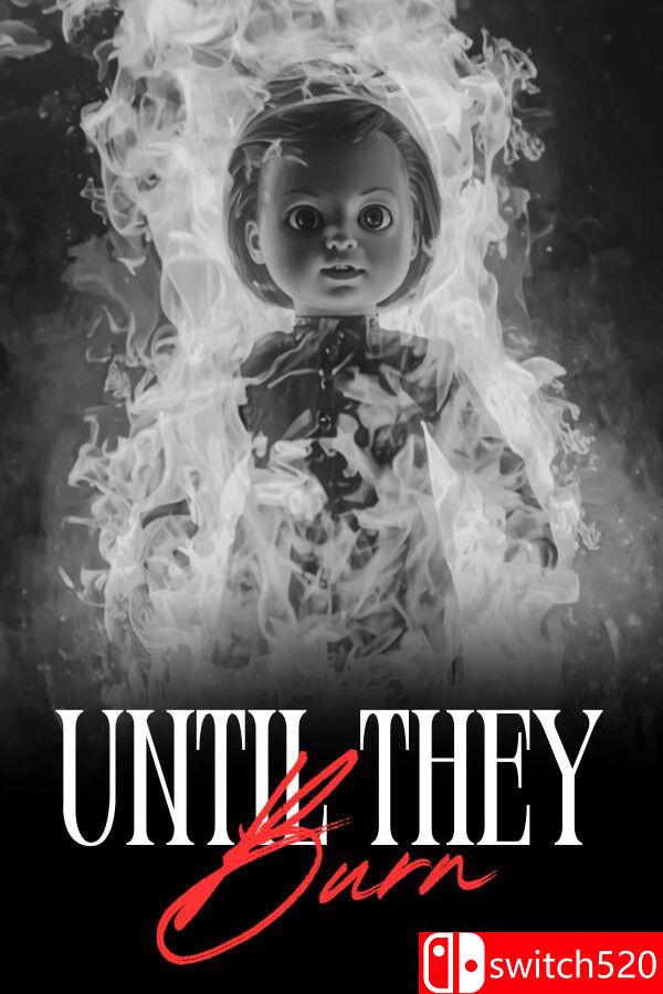 《直至焚尽（Until They Burn）》官方中文 [中文/英文/日语]-青鹤工作室